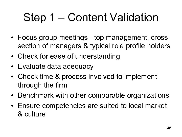 Step 1 – Content Validation • Focus group meetings - top management, crosssection of