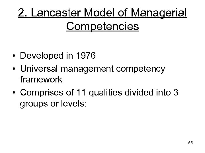 2. Lancaster Model of Managerial Competencies • Developed in 1976 • Universal management competency