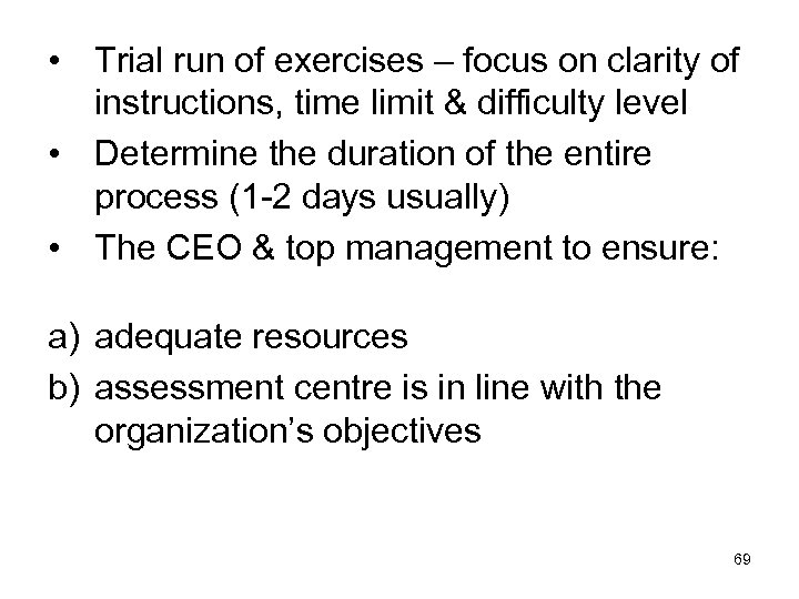  • Trial run of exercises – focus on clarity of instructions, time limit