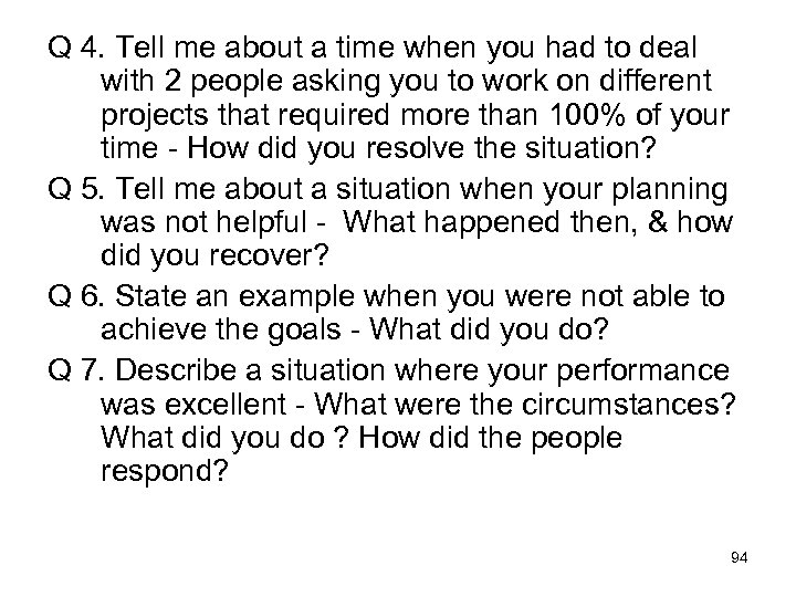 Q 4. Tell me about a time when you had to deal with 2