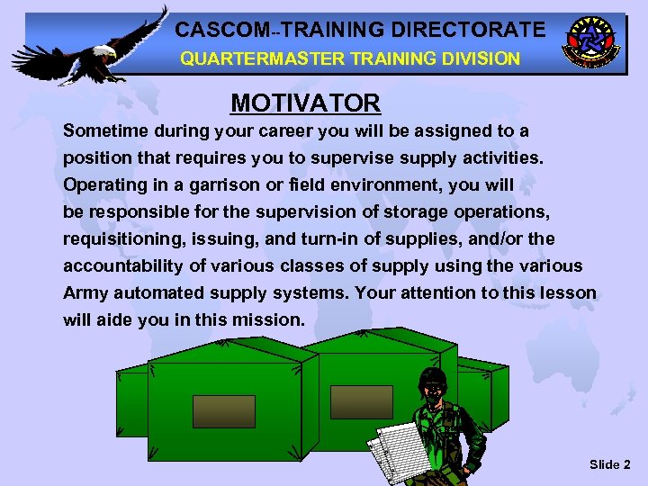 CASCOM--TRAINING DIRECTORATE QUARTERMASTER TRAINING DIVISION MOTIVATOR Sometime during your career you will be assigned