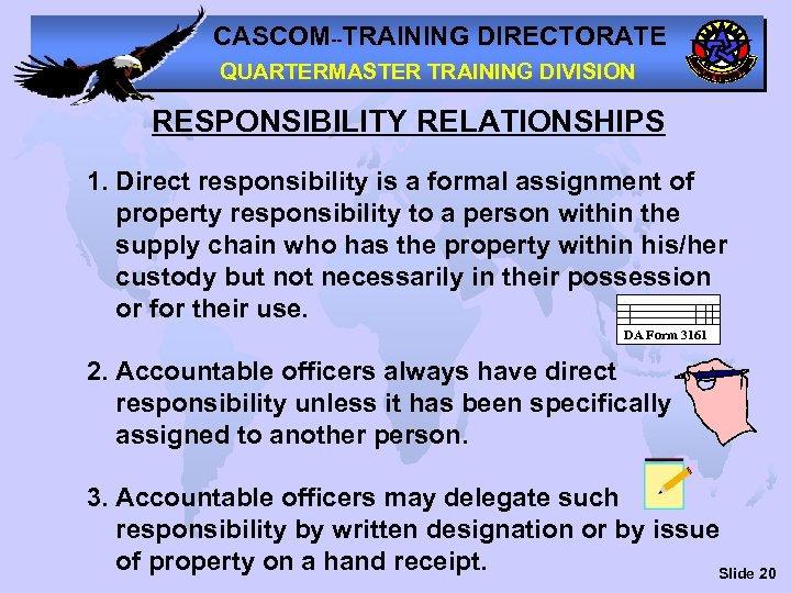 CASCOM--TRAINING DIRECTORATE QUARTERMASTER TRAINING DIVISION RESPONSIBILITY RELATIONSHIPS 1. Direct responsibility is a formal assignment