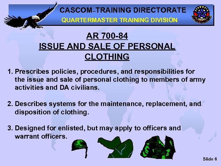 CASCOM--TRAINING DIRECTORATE QUARTERMASTER TRAINING DIVISION AR 700 -84 ISSUE AND SALE OF PERSONAL CLOTHING