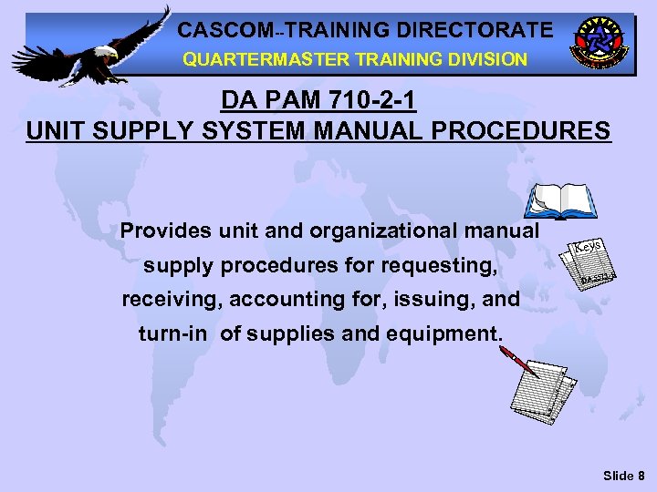 CASCOM--TRAINING DIRECTORATE QUARTERMASTER TRAINING DIVISION DA PAM 710 -2 -1 UNIT SUPPLY SYSTEM MANUAL