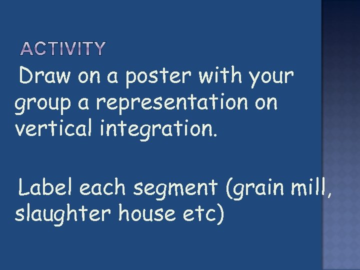  Draw on a poster with your group a representation on vertical integration. Label