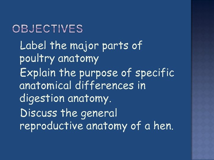 Label the major parts of poultry anatomy Explain the purpose of specific anatomical