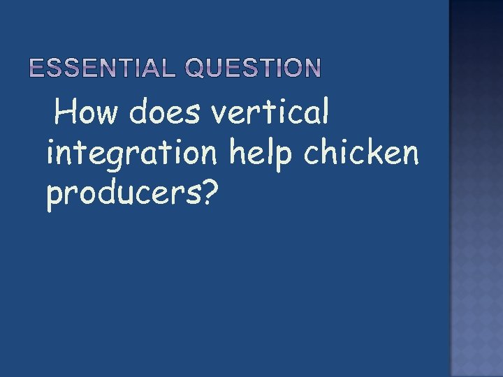  How does vertical integration help chicken producers? 