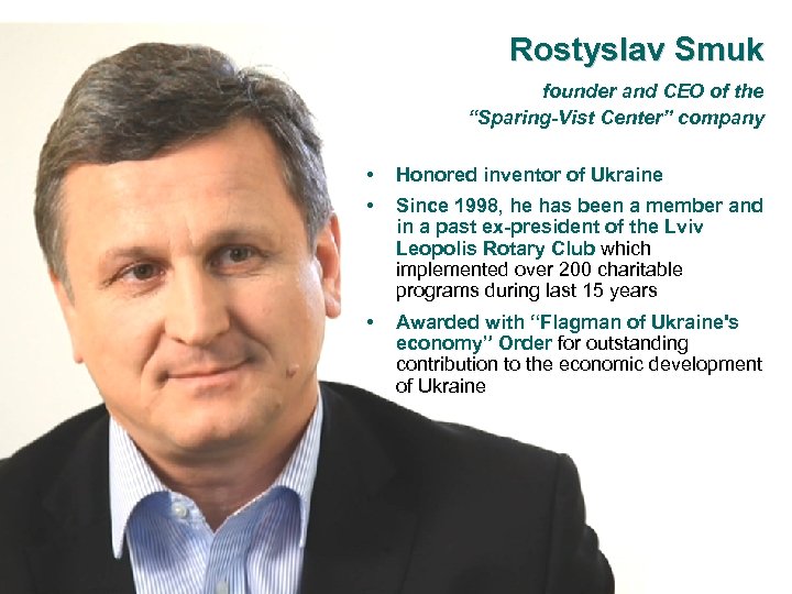 Rostyslav Smuk founder and CEO of the “Sparing-Vist Center” company • Honored inventor of