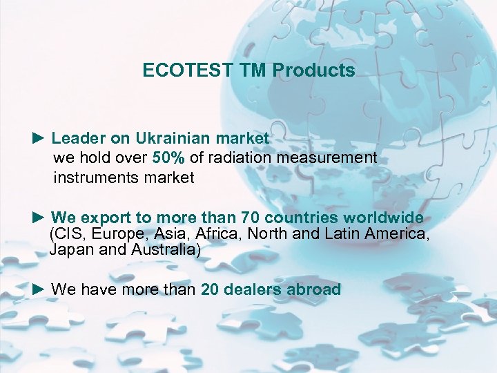 ECOTEST ТМ Products ► Leader on Ukrainian market we hold over 50% of radiation