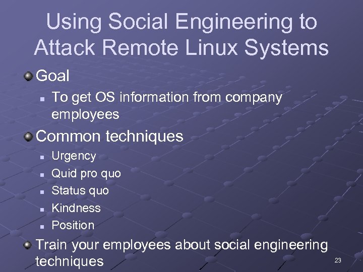 Using Social Engineering to Attack Remote Linux Systems Goal n To get OS information