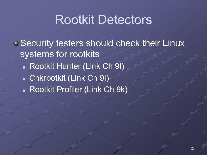 Rootkit Detectors Security testers should check their Linux systems for rootkits n n n