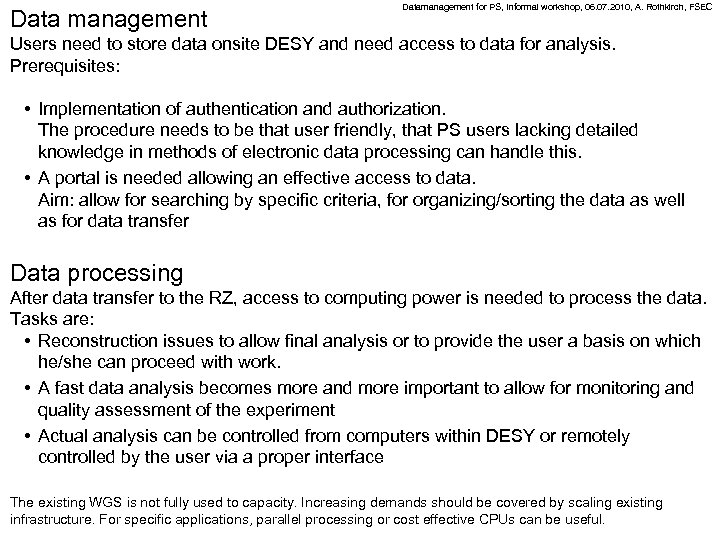 Data management Datamanagement for PS, Informal workshop, 06. 07. 2010, A. Rothkirch, FSEC Users