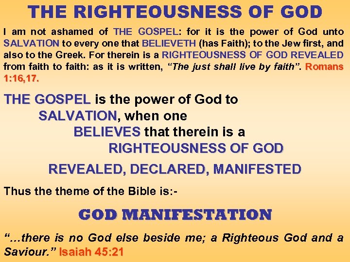 THE RIGHTEOUSNESS OF GOD I am not ashamed of THE GOSPEL: for it is