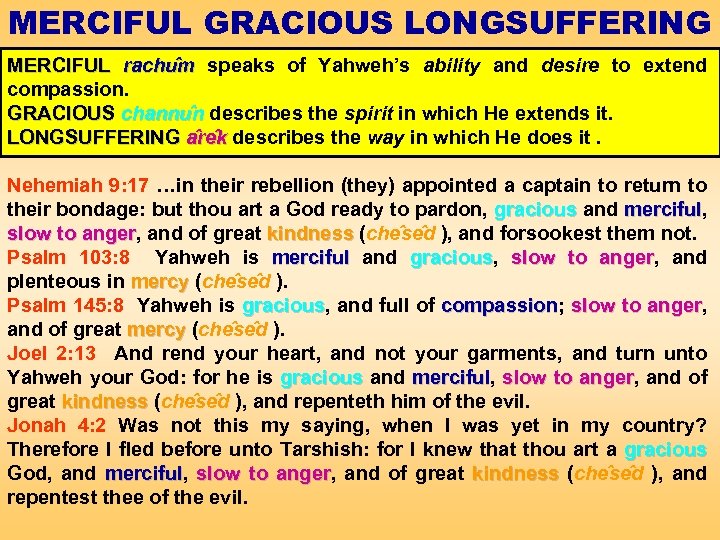 MERCIFUL GRACIOUS LONGSUFFERING MERCIFUL rachu m speaks of Yahweh’s ability and desire to extend