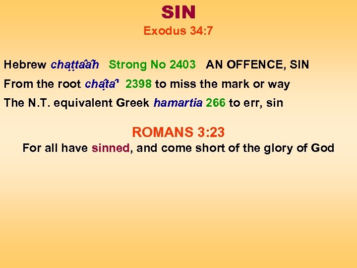 SIN Exodus 34: 7 Hebrew chat t a a h Strong No 2403 AN