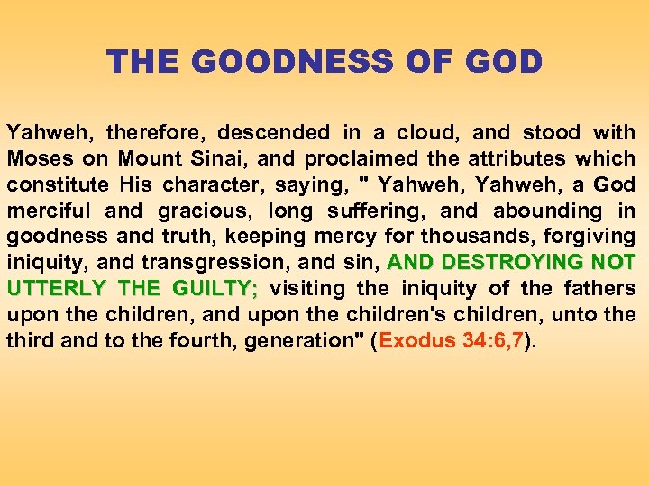 THE GOODNESS OF GOD Yahweh, therefore, descended in a cloud, and stood with Moses