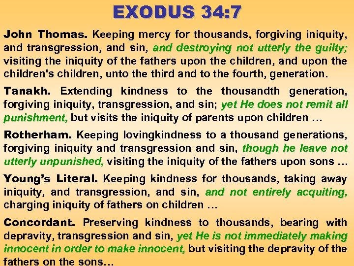 EXODUS 34: 7 John Thomas. Keeping mercy for thousands, forgiving iniquity, and transgression, and