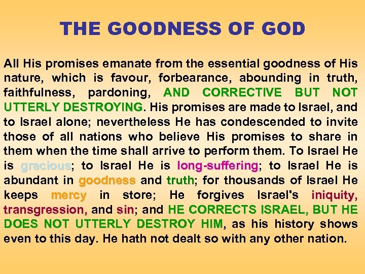 THE GOODNESS OF GOD All His promises emanate from the essential goodness of His