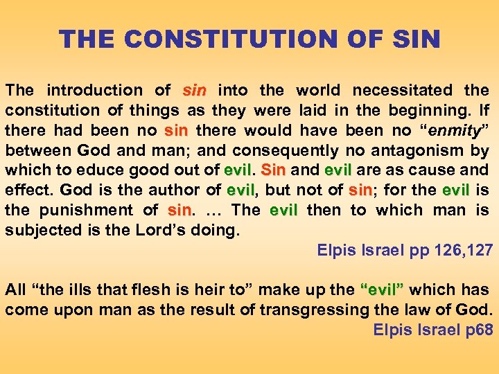 THE CONSTITUTION OF SIN The introduction of sin into the world necessitated the constitution