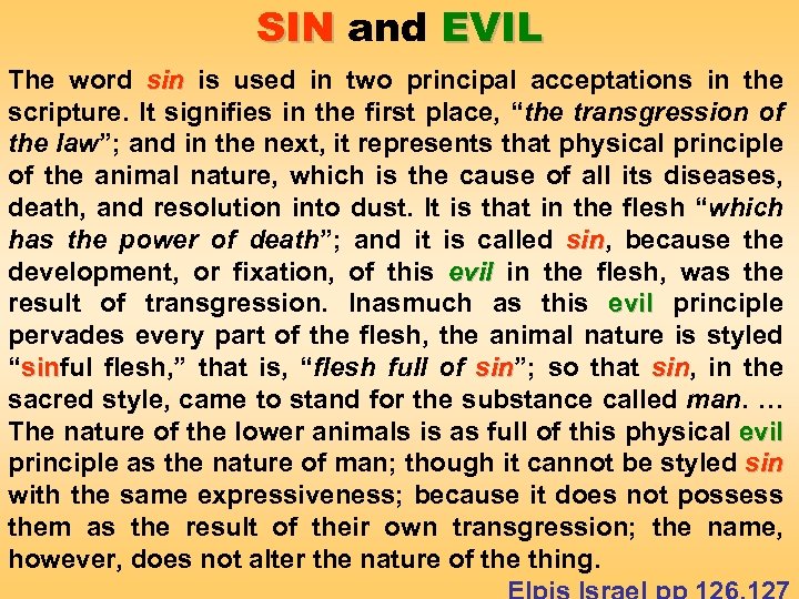 SIN and EVIL The word sin is used in two principal acceptations in the