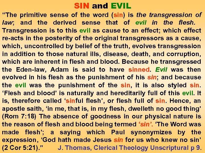 SIN and EVIL “The primitive sense of the word (sin) is the transgression of