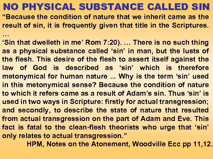 NO PHYSICAL SUBSTANCE CALLED SIN “Because the condition of nature that we inherit came