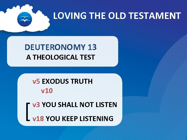 LOVING THE OLD TESTAMENT DEUTERONOMY 13 A THEOLOGICAL TEST v 5 EXODUS TRUTH v