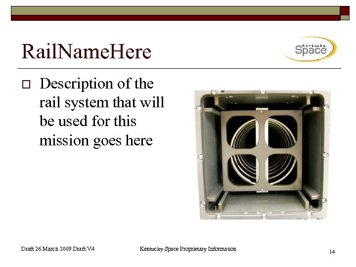 Rail. Name. Here o Description of the rail system that will be used for