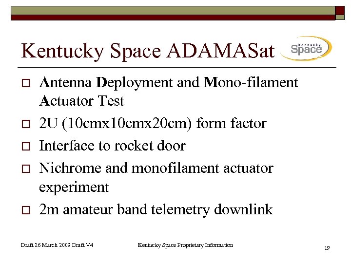 Kentucky Space ADAMASat o o o Antenna Deployment and Mono-filament Actuator Test 2 U