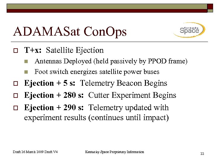 ADAMASat Con. Ops o T+x: Satellite Ejection n n o o o Antennas Deployed