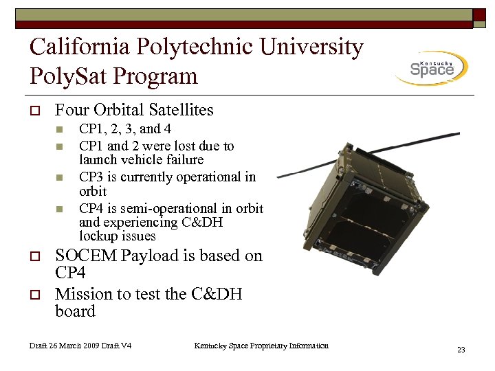 California Polytechnic University Poly. Sat Program o Four Orbital Satellites n n o o