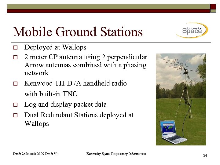 Mobile Ground Stations o o o Deployed at Wallops 2 meter CP antenna using