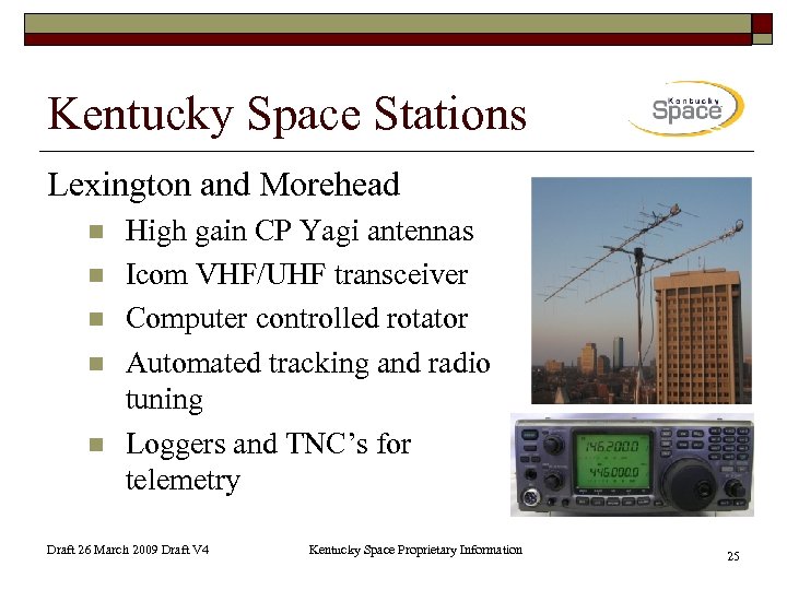 Kentucky Space Stations Lexington and Morehead n n n High gain CP Yagi antennas