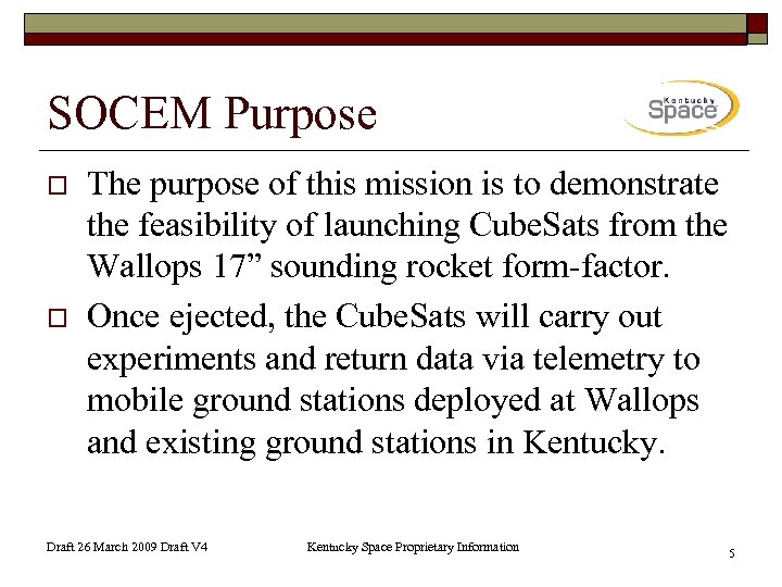 SOCEM Purpose o o The purpose of this mission is to demonstrate the feasibility