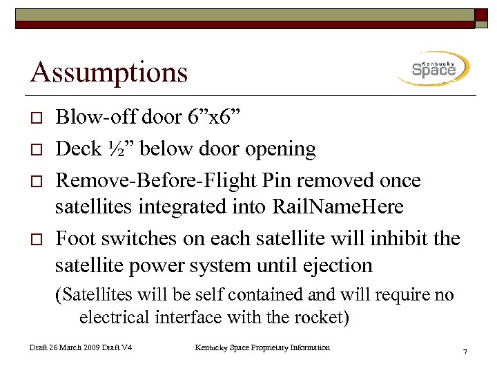 Assumptions o o Blow-off door 6”x 6” Deck ½” below door opening Remove-Before-Flight Pin