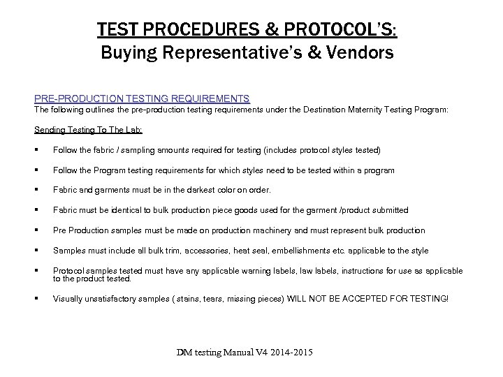 TEST PROCEDURES & PROTOCOL’S: Buying Representative’s & Vendors PRE-PRODUCTION TESTING REQUIREMENTS The following outlines