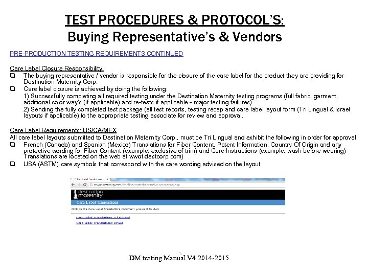 TEST PROCEDURES & PROTOCOL’S: Buying Representative’s & Vendors PRE-PRODUCTION TESTING REQUIREMENTS CONTINUED Care Label