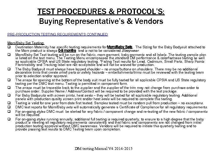 TEST PROCEDURES & PROTOCOL’S: Buying Representative’s & Vendors PRE-PRODUCTION TESTING REQUIREMENTS CONTINUED Mom/Baby Set