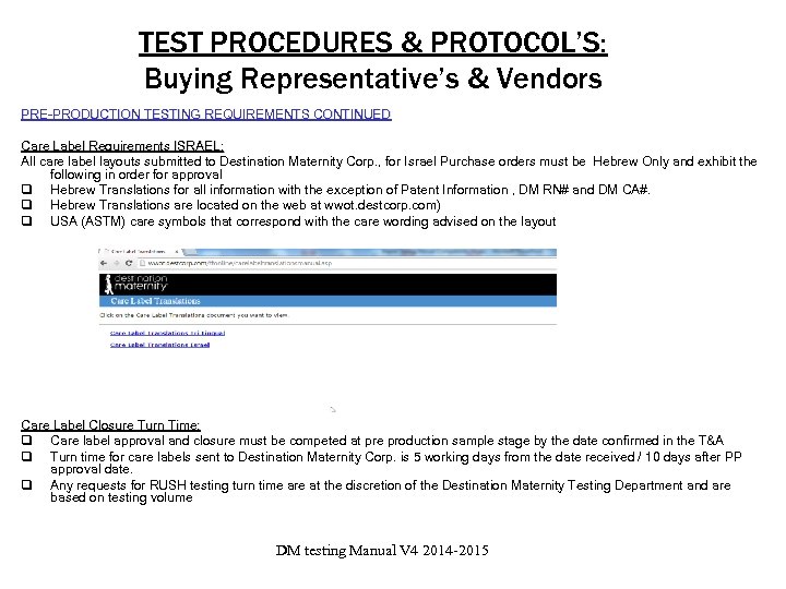 TEST PROCEDURES & PROTOCOL’S: Buying Representative’s & Vendors PRE-PRODUCTION TESTING REQUIREMENTS CONTINUED Care Label