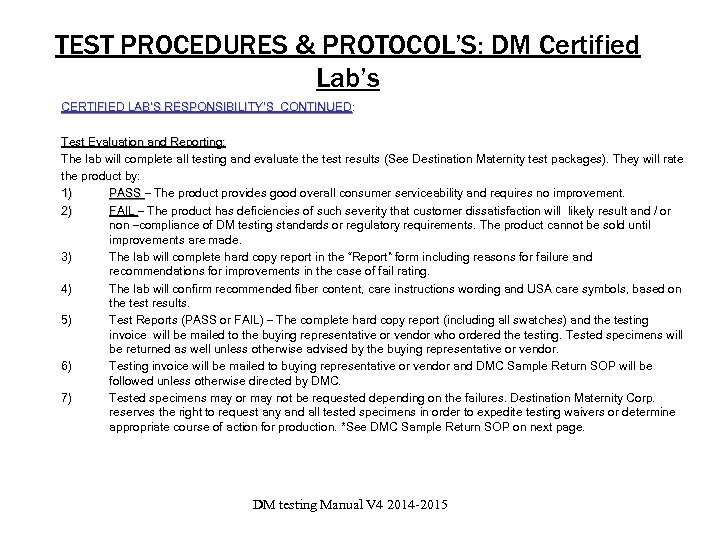 TEST PROCEDURES & PROTOCOL’S: DM Certified Lab’s CERTIFIED LAB’S RESPONSIBILITY’S CONTINUED : Test Evaluation