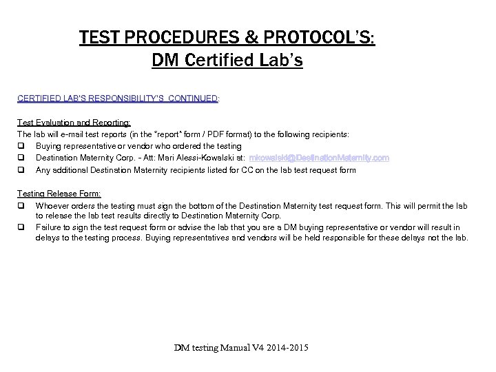 TEST PROCEDURES & PROTOCOL’S: DM Certified Lab’s CERTIFIED LAB’S RESPONSIBILITY’S CONTINUED : Test Evaluation