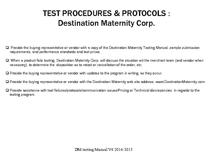 TEST PROCEDURES & PROTOCOLS : Destination Maternity Corp. q Provide the buying representative or