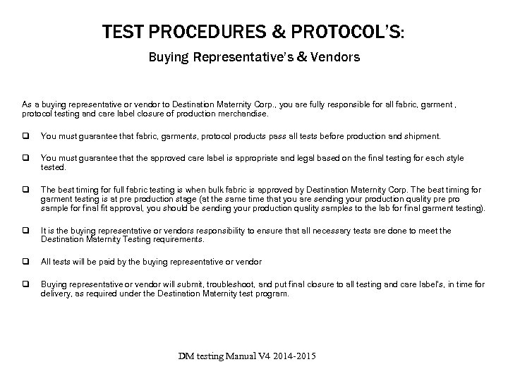 TEST PROCEDURES & PROTOCOL’S: Buying Representative’s & Vendors As a buying representative or vendor