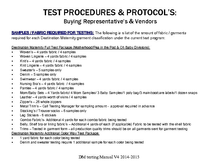 TEST PROCEDURES & PROTOCOL’S: Buying Representative’s & Vendors SAMPLES / FABRIC REQUIRED FOR TESTING: