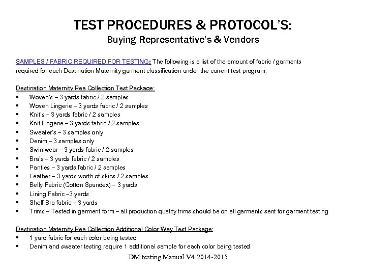 TEST PROCEDURES & PROTOCOL’S: Buying Representative’s & Vendors SAMPLES / FABRIC REQUIRED FOR TESTING