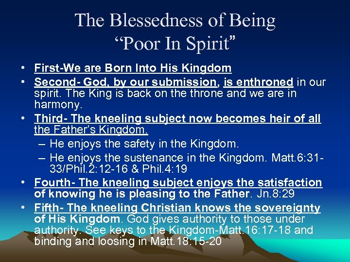 The Blessedness of Being “Poor In Spirit” • First-We are Born Into His Kingdom