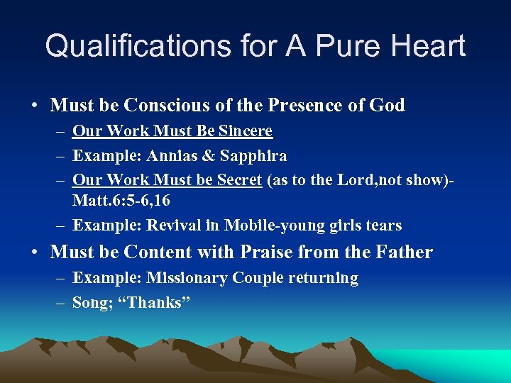 Qualifications for A Pure Heart • Must be Conscious of the Presence of God