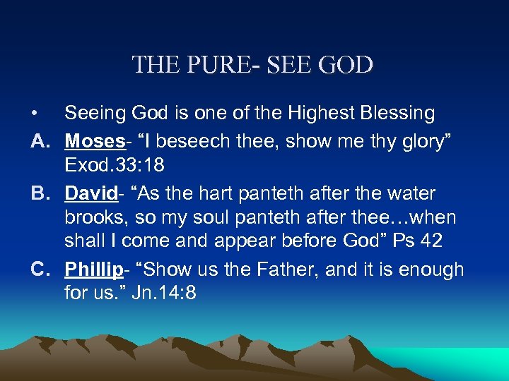 THE PURE- SEE GOD • Seeing God is one of the Highest Blessing A.