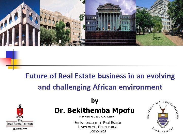 Future of Real Estate business in an evolving and challenging African environment by Dr.