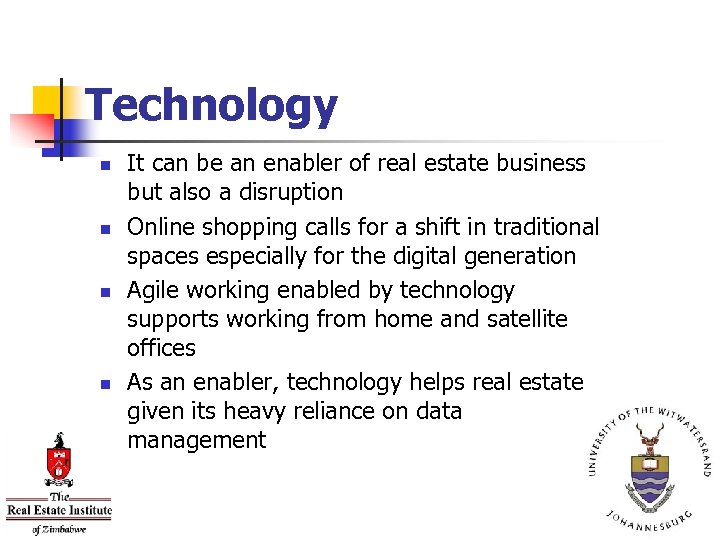Technology n n It can be an enabler of real estate business but also